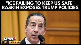 Jamie Raskin TORCHES Trump’s Immigration Policy, ICE Enforcement At House Judiciary Hearing | N18G