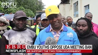 MP Mukunji Under Fire From Embu Youths Over Declaration of Ban on UDA Meetings in Embu.#ebrunews