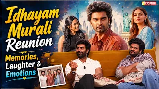 Idhayam Murali Reunion | Team Interview | Atharvaa | Aakash Baskaran | Preity Mukundan |VasanthTV
