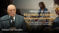 ¿Como debe comportarse un ciudadano del Reino de los Cielos? // Daniel del Vecchio PRÉDICAS EN AUDIO ¿Como debe comportarse un ciudadano del Reino de los Cielos? // Daniel del Vecchio PRÉDICAS EN AUDIO