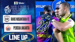 Rans Nusantara FC VS Persija Jakarta - Line Up & Kick Off | BRI Liga 1 2023/24
