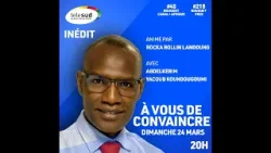A Vous de Convaincre avec Abdelkerim Y. Koundougoumi & Emmanuel Dupuy - 24032024