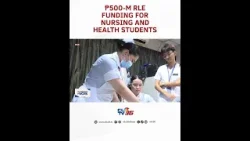 Nursing at allied health students, may ₱500-M RLE funding sa 2026 National Budget