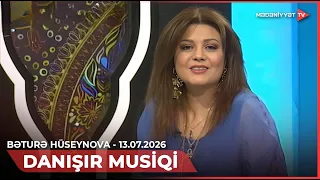 Danışır musiqi - Bəturə Hüseynova | 13.07.2026