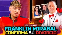 Franklin Mirabal confirma su divorcio: “Se acabó el amor” | VIVE EL ESPECTACULO