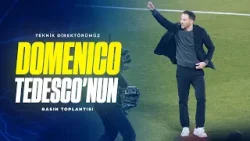 Teknik Direktörümüz Domenico Tedesco'nun Maç Sonu Basın Toplantısı