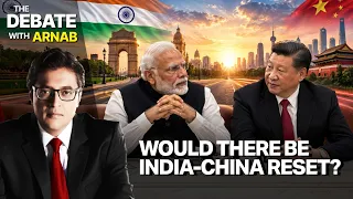 Debate With Arnab: Modi-Xi Jinping Together At BRICS, Time For Indo-China Reset?