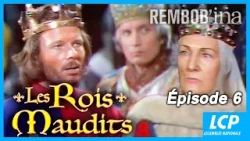"Les Rois Maudits", 6ème et dernier épisode complet : Le Lis et le Lion  -  La séance de Rembob'INA