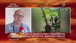 Decomiso de madera en la Cuenca de Danto y requerimientos fiscales reporta el Ministerio Público