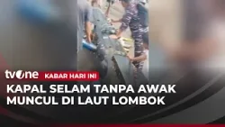 Penemuan Kapal Selam Tanpa Awak di Lombok Utara | Kabar Hari Ini