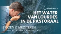 Het water van Lourdes in de pastoraal Het water van Lourdes in de pastoraal
