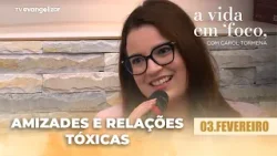 Amizades e relações tóxicas prejudicam a saúde do corpo e da mente | 03/02/26 | A Vida em Foco
