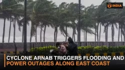 Cyclone Arnab Triggers Flooding and Power Outages Along East Coast
