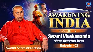 Awakening India Season 2 | Swami Vivekananda | Life, Thoughts, and Inspiration | Episode # 02