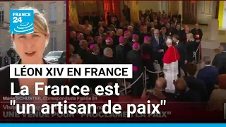 Léon XIV à l'Élysée : "la France a la vocation de rester un artisan infatigable de paix"