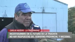 CARLOS AGUERO -   INCERTIDUMBRE POR EL FUTURO DE LA TROCHITA