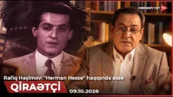 Qiraətçi - Rafiq Həşimov: "Herman Hesse" haqqında esse | 09.10.2026