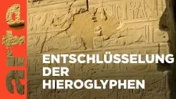 Das Geheimnis der Hieroglyphen | Doku HD Reupload | ARTE