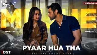 Mujhe Pyaar Hua Tha | Video Song 🎵 | Kaifi Khalil | Hania Aamir | Wahaj Ali | ARY Musik