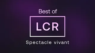 LCR - Best of Spectacle vivant
