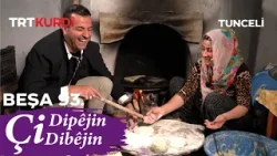Çi Dipêjin Çi Dibêjin - Beşa 93. (Tunceli) Çi Dipêjin Çi Dibêjin - Beşa 93. (Tunceli)
