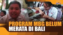 PROGRAM MBG BELUM MERATA DI BALI