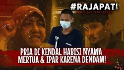 Dendam Ditegur Pengangguran! Pria Habisi Nyawa Mertua & Ipar! | Rajapati Eps 343 (FULL)