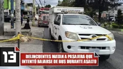 Delincuentes matan a pasajera que intentó bajarse de bus durante asalto