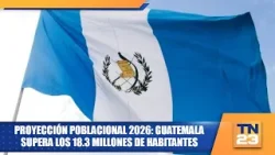 Proyección poblacional 2026: Guatemala supera los 18.3 millones de habitantes Proyección poblacional 2026: Guatemala supera los 18.3 millones de habitantes