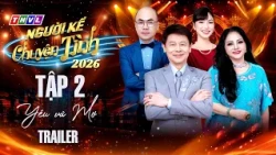 Người Kể Chuyện Tình 2026 - Tập 2: Ba sắc màu tình ca trong đêm "Yêu và mơ" | Trailer