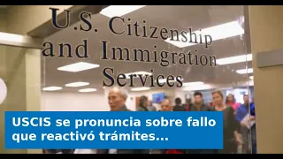VIDEO: USCIS addresses ruling that reactivated immigration processing for Cubans and citizens of