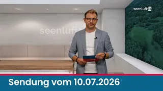 seenluft24 Sendung vom 10.07.2026 | komplett