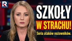 SZKOŁY PEŁNE STRACHU! Seria ataków nożowników. Gdzie jest państwo? | Bitwa Polityczna