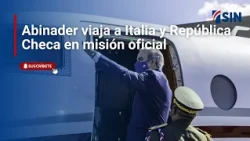 Abinader travels to Italy and the Czech Republic on an official mission