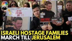 Families Of Israeli Hostages March From Gaza Border To Jerusalem | Israel-Hamas War | N18V