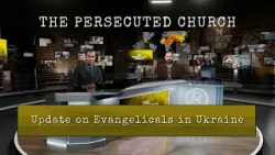 Преследуемая церковь. Обновленная информация о евангелистах в Украине. Преследуемая церковь. Обновленная информация о евангелистах в Украине.