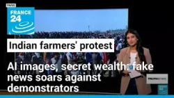 The fake news campaign targeting India’s protesting farmers • FRANCE 24 English