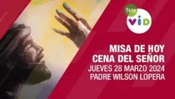 Misa de hoy Cena del Señor, Jueves 28 Marzo de 2024 ⛪ #SemanaSanta2024 #JuevesSanto #TeleVID