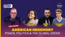 American Hegemony: Power, Politics & The Global Order | The Debate