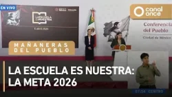 Las mañaneras del pueblo - La Escuela es Nuestra: la meta 2026 (06/04/2026)