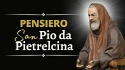 Pensiero di Padre Pio di oggi 11 Febbraio 2025