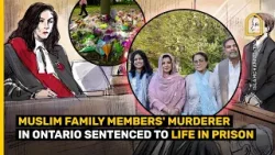 MUSLIM FAMILY MEMBERS' MURDERER IN ONTARIO SENTENCED TO LIFE IN PRISON