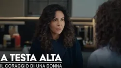 A testa alta - Il coraggio di una donna - Il più delle volte i guai arrivano da casa