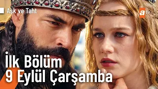 Aşk ve Taht 1. Bölüm 4. Tanıtım | İlk Bölüm 9 Eylül Çarşamba atv'de! @AşkveTahtdizi