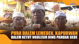 PURA DALEM LEMEDEK, THE ORIGINS OF DALEM KETUT NGULESIR IN PANDAK GEDE