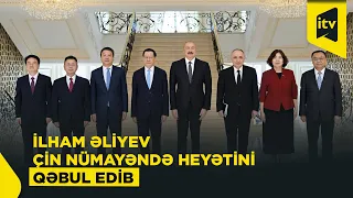 Prezident İlham Əliyev Çin Xalq Respublikasının nümayəndə heyətini qəbul edib