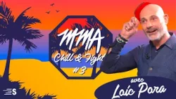 MMA Chill & Fight #3 avec Loic Pora