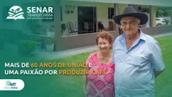 Juntos há mais de 60 anos, casal divide paixão por produzir café | Senar Transforma ep. 30