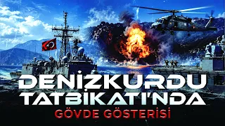 Denizkurdu Tatbikatı'nın seçkin gözlemci günü başladı