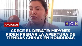 Crece el debate: mipymes piden frenar la apertura de tiendas chinas en Honduras